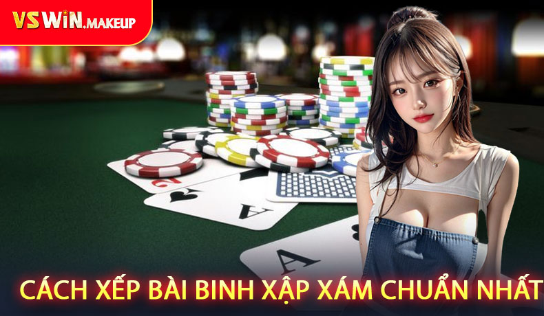 Cách Xếp Bài Binh Xập Xám Chuẩn Nhất