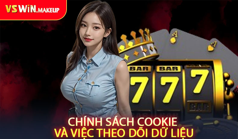 Chính sách cookie và việc theo dõi dữ liệu