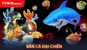 Bắn Cá Đại Chiến